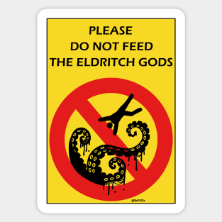 Please Do Not Feed the Eldritch Gods (Yellow) Sticker